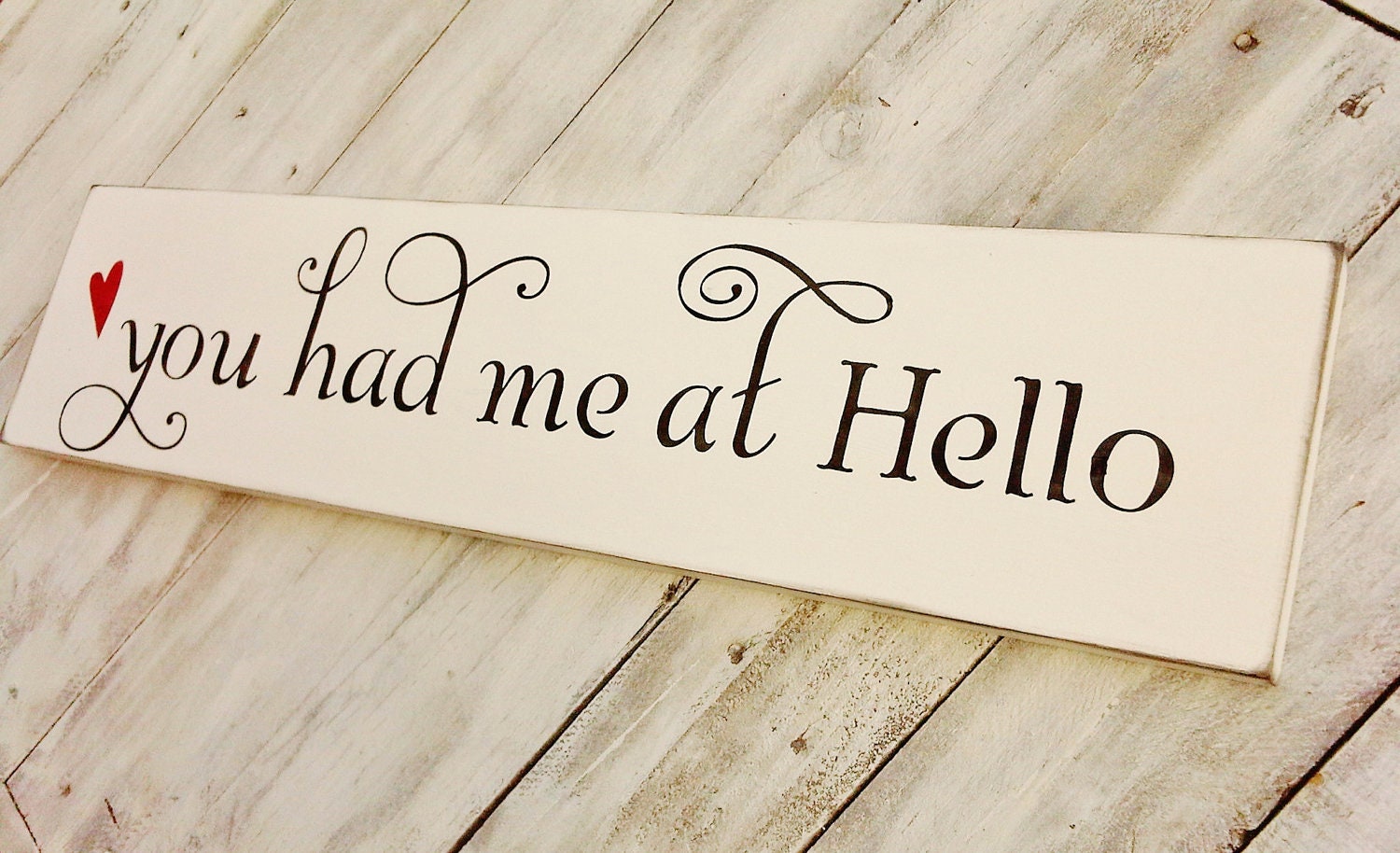 Wedding Signs, Valentine's Day - "You Had Me at Hello" -  Romantic gift for husband or wife, boyfriend girlfriend