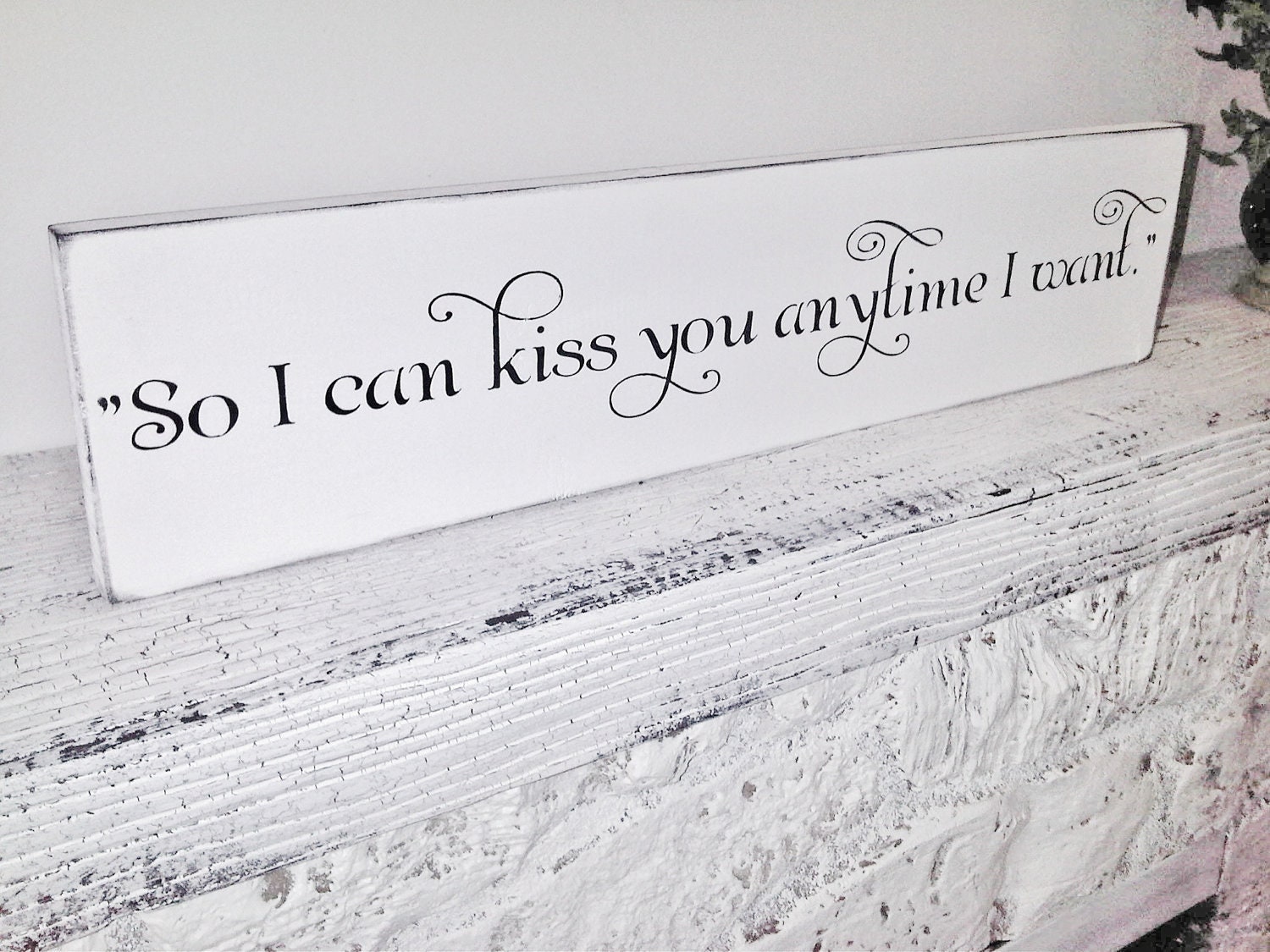 Wedding Sign Southern Wedding - "So I can Kiss you anytime I want"- Quote from "Sweet Home Alabama" movie
