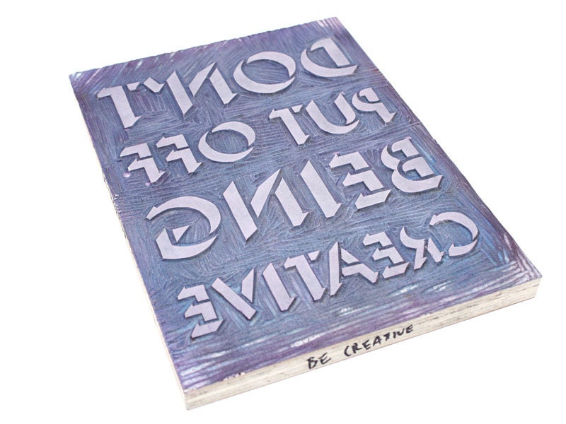 Don't Put Off Being Creative letterpress print