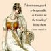 Jane Austen Quotes - I do not want people to be agreeable as it saves me the trouble of liking them