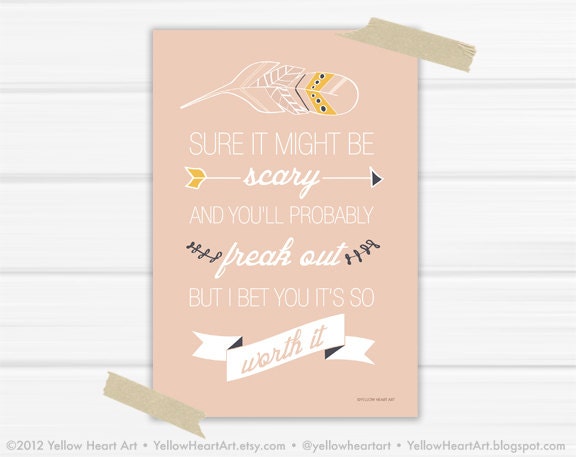 4x6 Graphic Art Feather Print "Might Be Scary But It Will Be Totally Worth It" by Yellow Heart Art in, Peach, White and Mustard