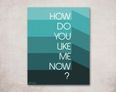 Digital Art Typography Poster Print How Do You Like Me Now Teal Turquoise Blue Ombre Arrows Modern