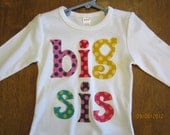 Big Sis Shirt sizes 2 4 or 6...great way to announce new baby