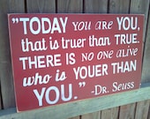 Dr. Seuss Quote Today You are You Wooden Distressed Subway Art Sign