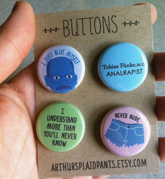 Arrested development, arrested develoment pinback buttons, Tobias Funke pin, nevernude, pinback button set, handmade 1" buttons