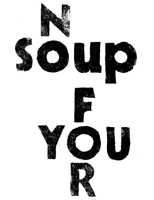 Back to school letterpress art decor, typography Print, Seinfeld the Soup Nazi, No SOUP FOR YOU, paper office space wall art decor