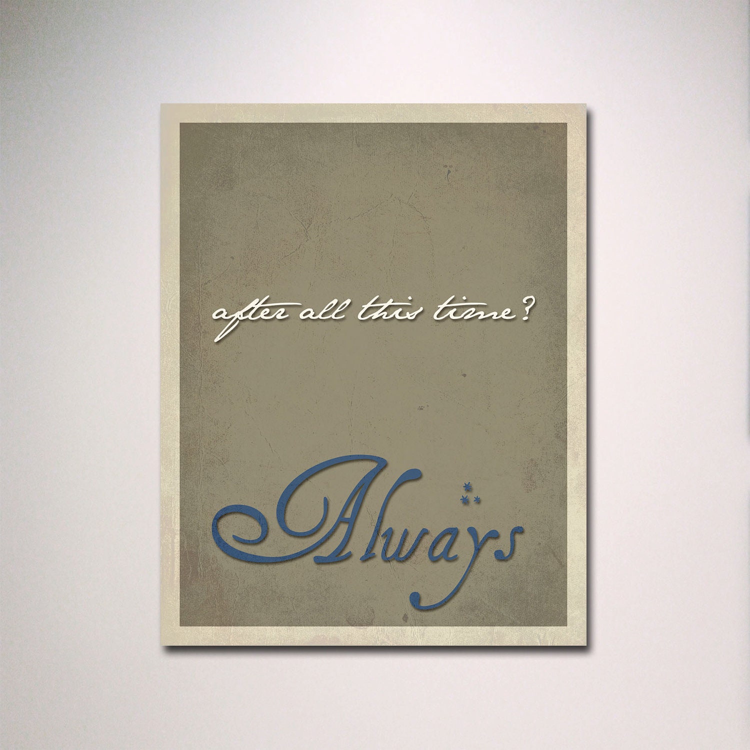 Typography Print / Snape and Dumbledore Quote / After all this time ... Always / Wall Art / Inspirational Art / Harry Potter Poster