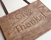Give Thanks Wooden Laser Engraved Sign with Ribbon, Home Decor, Thanksgiving, Holidays,