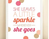 Pink, Peach, Coral, and Gold 'She Leaves a Little Sparkle Wherever She Goes' print poster