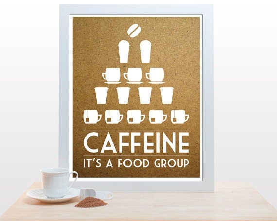 Coffee Tea Print Typography Caffeine It's a Food Group - 11x14 Poster wall art decor kitchen Starbucks white cup brown tan taupe cork