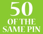 50 Of The Same Lapel Pin