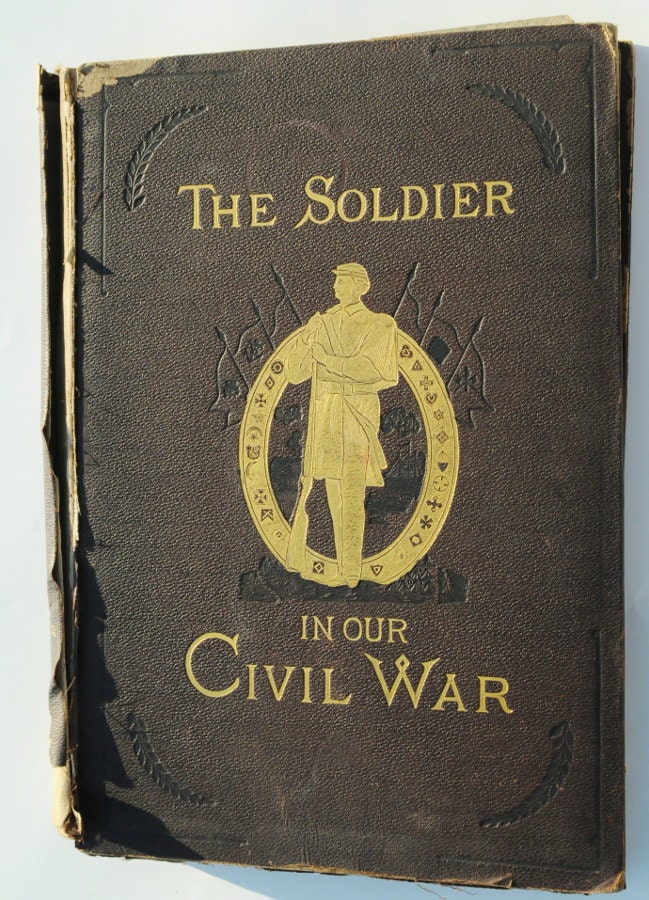The Soldier in Our Civil War, A  Pictorial History Book of the Military Conflict. Vol 2