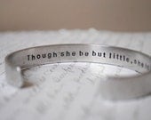 Though She Be But Little, She is Fierce William Shakespeare A Midsummer Night's Dream Secret Message Hand Stamped Custom Cuff Bracelet