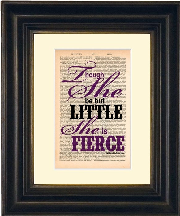 Shakespeare Though she be but little she is fierce Print on repurposed 1880's French Dictionary  Page mixed media digital