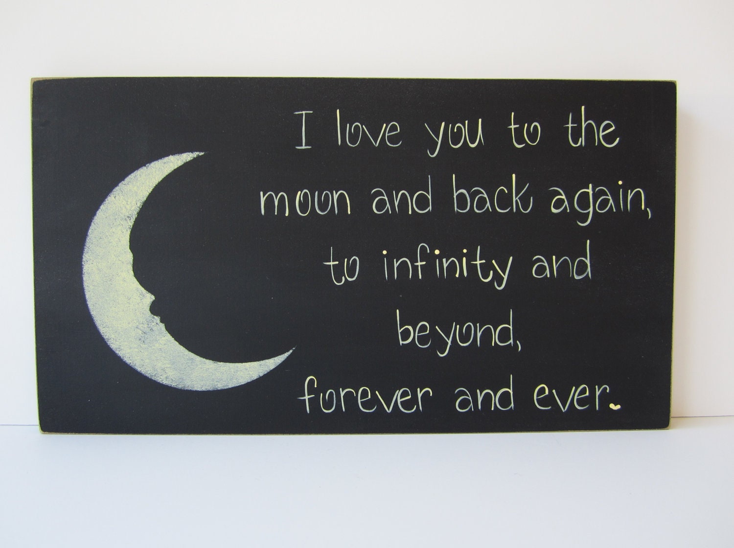 Hand Painted Wooden Black Primitive Sign, "I love you to the moon and back again, to infinity and beyond, forever and ever."