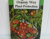 1975 LIKE NEW Rodale Gardening Book, The Organic Way to Plant Protection, Instructional Gardening Book