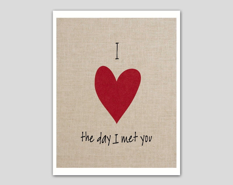 Valentine's Day Custom Quote I (heart) the day I met you valentine's print - I love you custom 8 x 10 art print