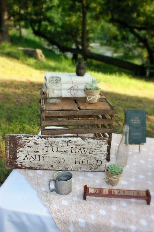 Reserved for KIM: To Have and To Hold // Rustic Wedding Decor
