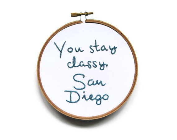 Personalized Anchorman Hand Embroidered Hoop Art - You Stay Classy : Will Ferrell Movie Quote / Customize to Your State Home Decor
