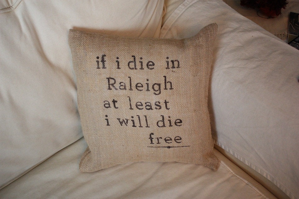 If I die in Raleigh Burlap Throw Pillow