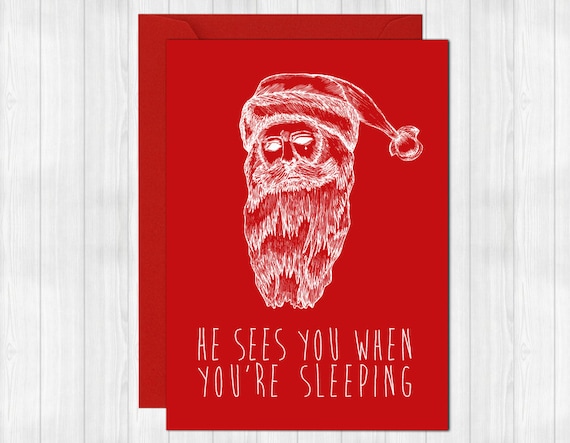 Creepy Christmas Card "He sees you when you're sleeping"