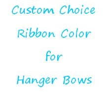Custom Color for Ribbon for Hanger Bows