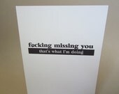 Funny Missing You Card, Funny Card - "What I'm Doing"