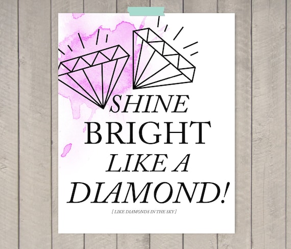 Shine Bright Like A Diamond - 8 x 10" Print