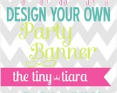 CUSTOM Design Your Own Printable Party Banner : Printable Party Designs by The Tiny Tiara Il_170x135