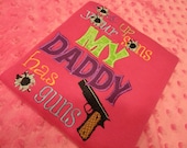 Lock Up Your Sons My Daddy Has Guns Applique Shirt or Onesie- Baby Girl Onesie- Funny Baby Onesie- Toddler Girl T-Shirt- Shower Gift