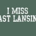 I MISS EAST LANSING