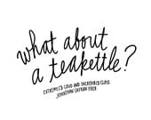 What About a Teakettle Print