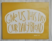Custom Wood Sign - Give Us This Day Our Daily Bread - Hand Painted Typography Word Art Kitchen Wall Decor