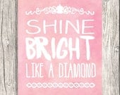Lyrics Typography Decor - Shine Bright Like A Diamond - Typographic Wall Art - Printable Digital File Download