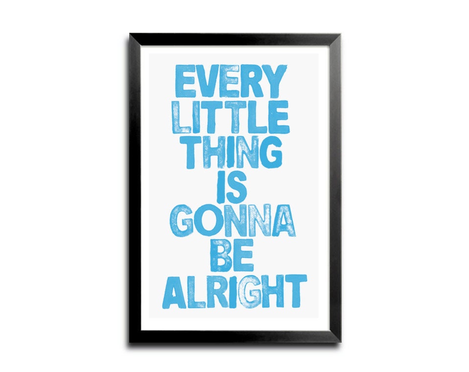 Bob Marley Music Lyric Typography Digital Art Print - Every Little Thing Is Gonna Be Alright----11 X 17 PRINT