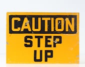 Vintage CAUTION Sign - STEP UP
