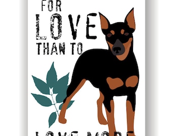 Miniature Pinscher Dog Art Print Min Pin Wall Decor Inspirational Series 5 x 7 Remedy for Love