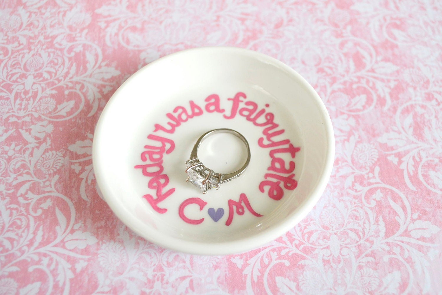 Today Was A Fairytale Custom Engagement Ring Holder Dish