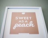 Southern Sayings: 8 x 10 Sweet as a Peach Print - Sweet Southern Charm Wall Art