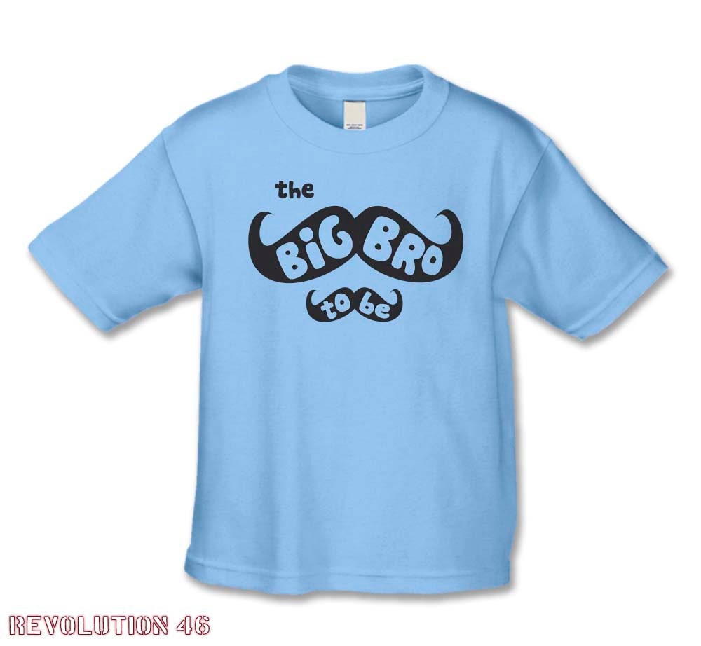 Big Brother To Be  Shirt -The Mustache  T-Shirt ( Mustache Big Brother  BTT BYT 6210 Black Ink) Baby Announcement
