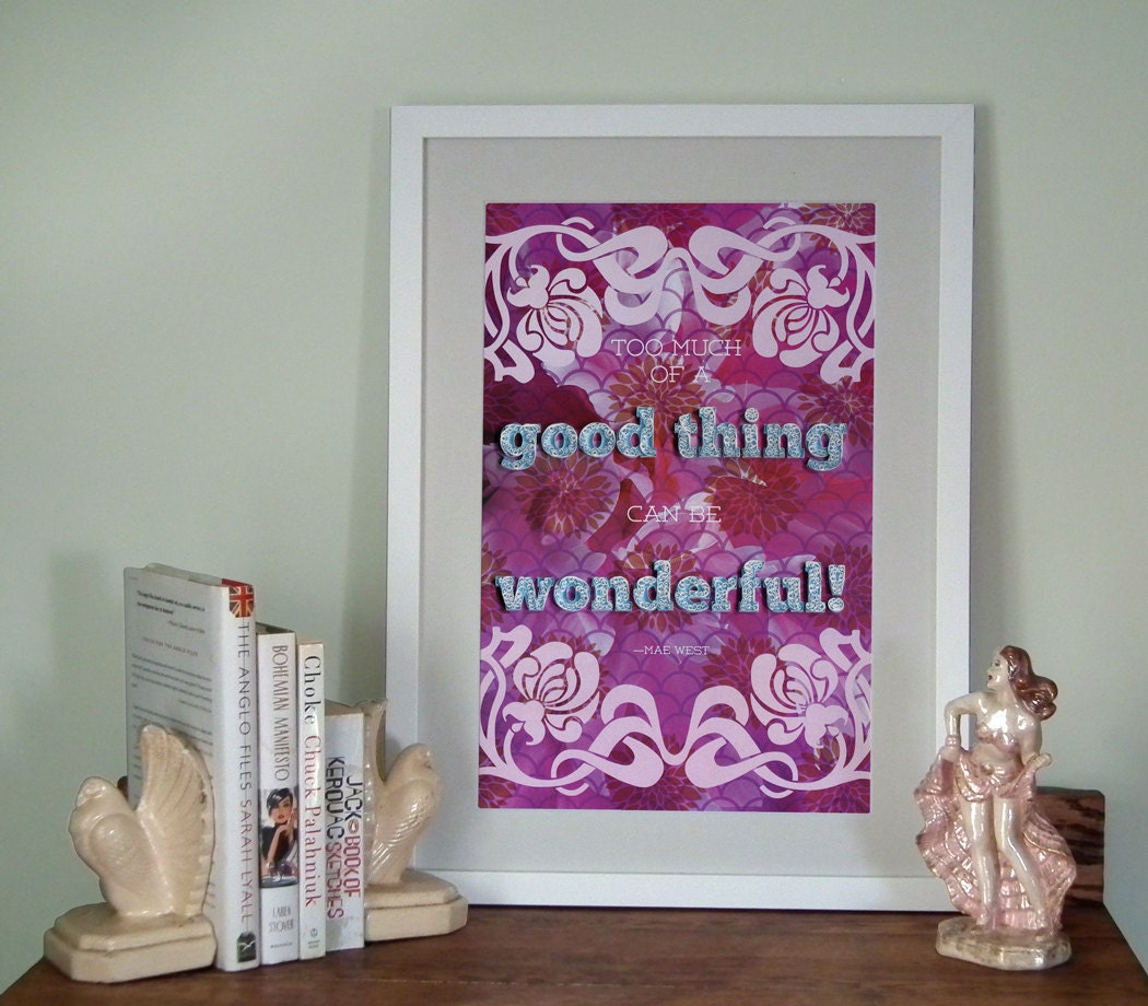 Inspirational quote poster, Mae West quote, Too much of a good thing can be wonderful, quilled typography poster, Paper art print