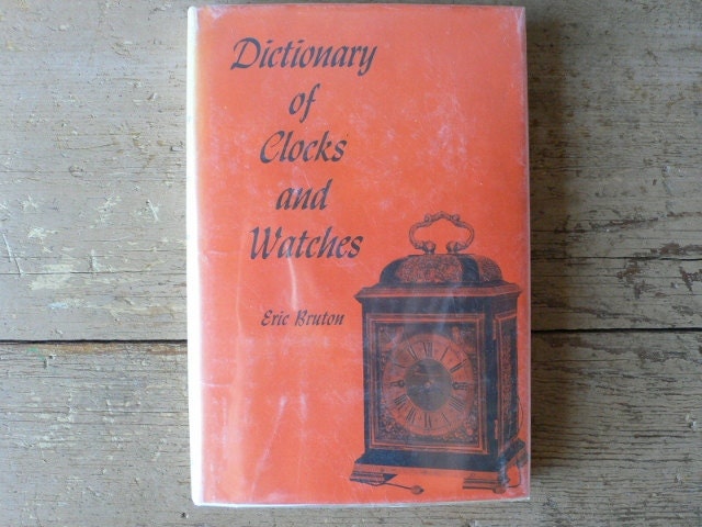 Dictionary of Clocks and Watches Eric Bruton