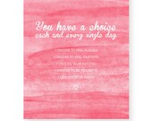 8x10 - CHOICE Inspired Wall Art Print Pink Watercolor Cotton