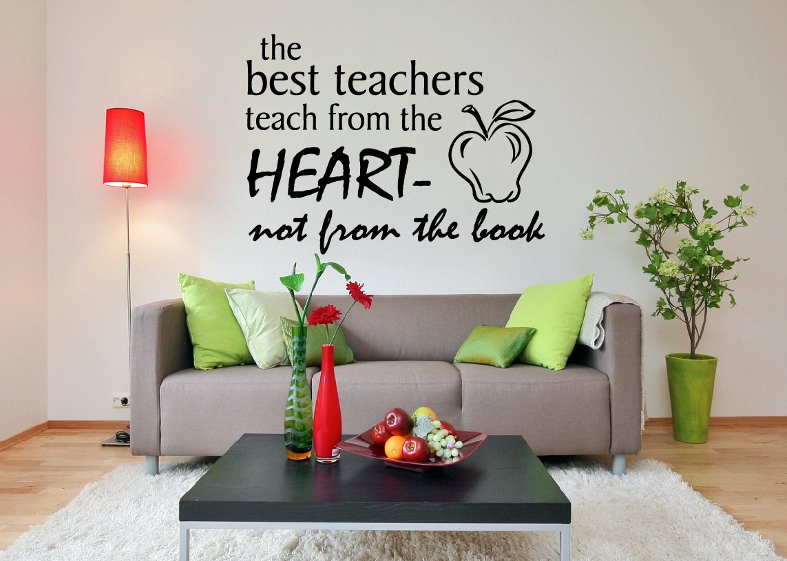 Vinyl Wall Quote Classroom Decor The Best Teachers Teach from the Heart, Not From the Book Home Decor Vinyl Wall Quote Decal Vinyl Lettering