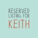 Reserved listing for KEITH: "I believe in you and me and everything we'll ever see and do"