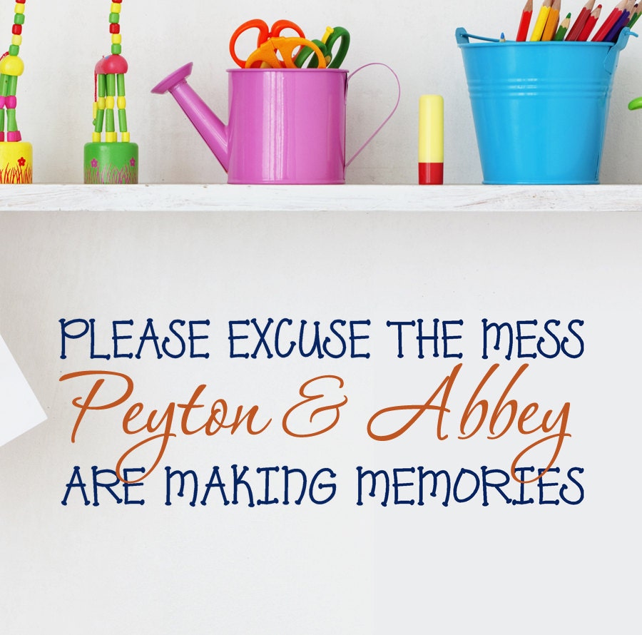 Kids Wall Decal Please Excuse the Mess Children are Making Memories Vinyl decal words for wall playroom