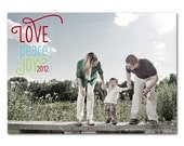 Holiday/Christmas 2012 Card, New Years 2013 - Love, Peace, Joy... a printable photo card