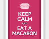 Keep Calm and EAT A MACARON Print 8x10 (Regal Red featured -- 56 colors to choose from)