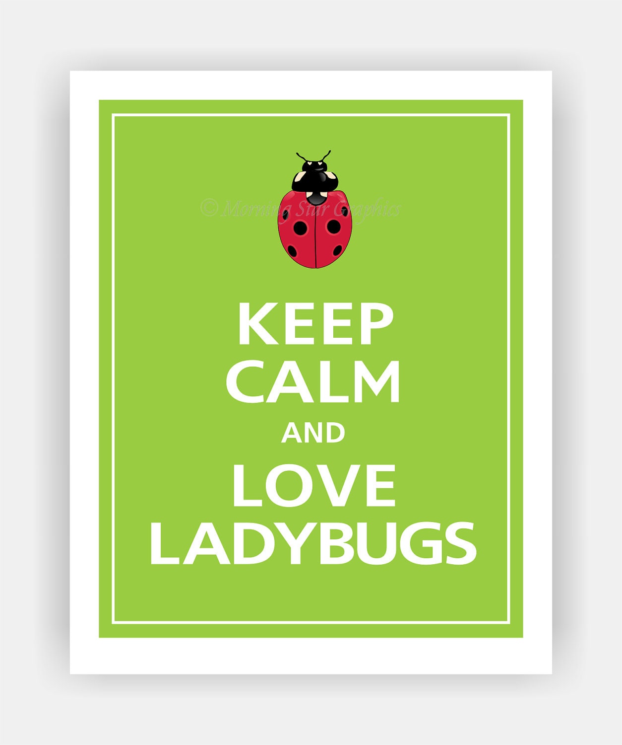 Keep Calm and LOVE LADYBUGS Print 8x10 (Sour Apple featured--56 colors to choose from)
