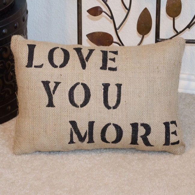 Love You More Burlap Pillow Wedding Engagement Home Decor - We Do Custom Pillows